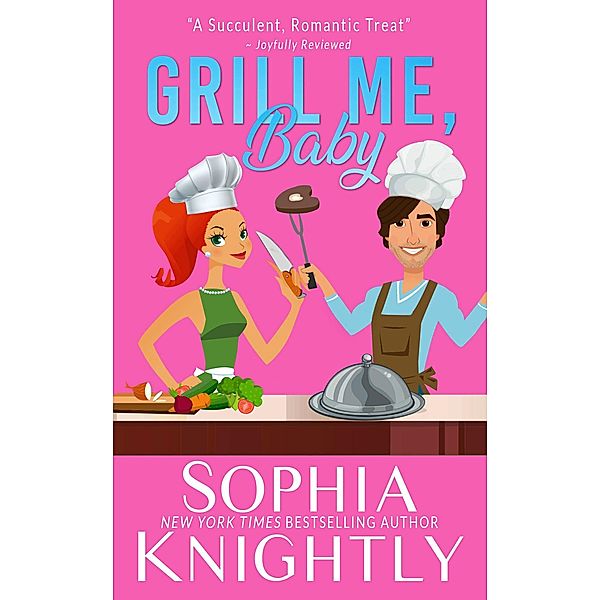 Grill Me, Baby (Beach Read, #1) / Beach Read, Sophia Knightly