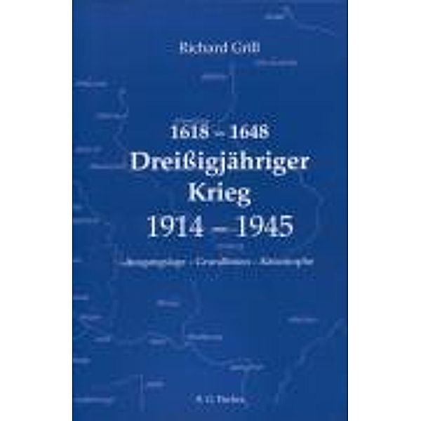 Grill, R: 1618  1648 Dreißigjähriger Krieg 1914  1945, Richard Grill