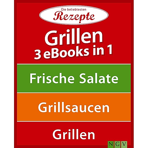 Grillen - 3 eBooks in 1 / 3 eBooks in 1