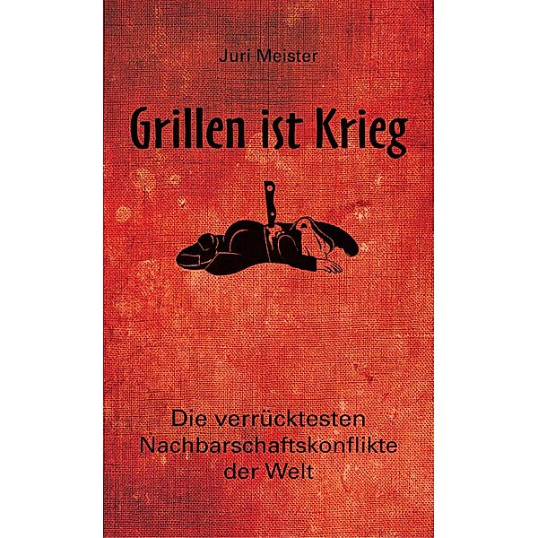 Grillen ist Krieg!, Juri Meister