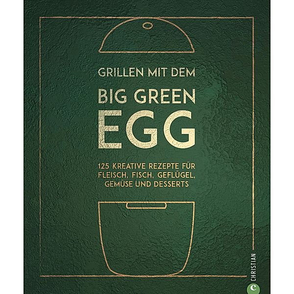 Grillen mit dem Big Green Egg, Susann Kreihe