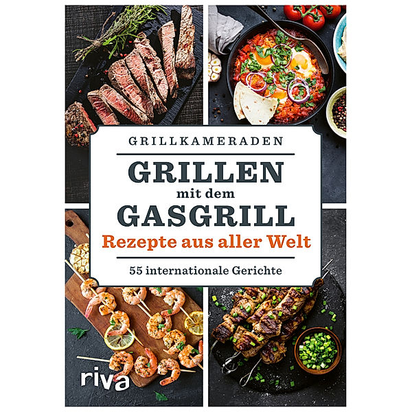 Grillen mit dem Gasgrill - Rezepte aus aller Welt, Grillkameraden