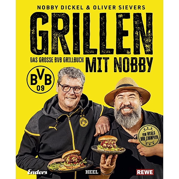 Grillen mit Nobby: Das große BVB Grillbuch, Norbert Dickel, Oliver Sievers