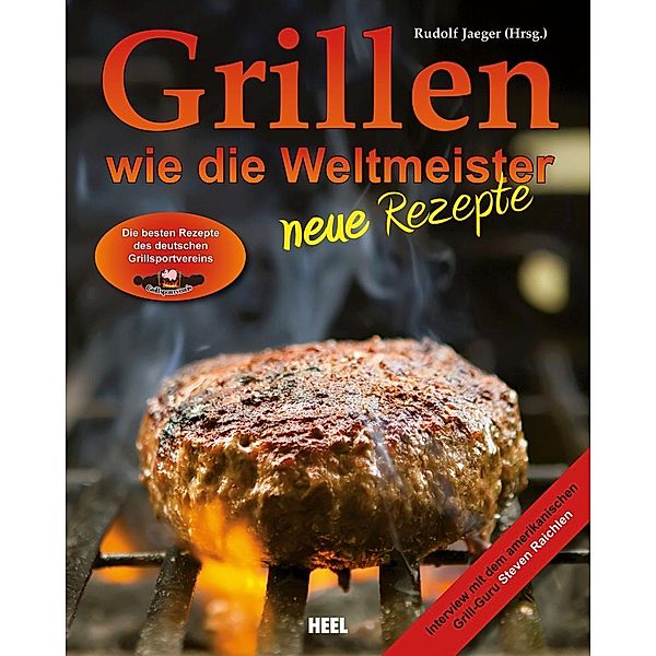 Grillen wie die Weltmeister: Neue Rezepte / Grillen wie die Weltmeister