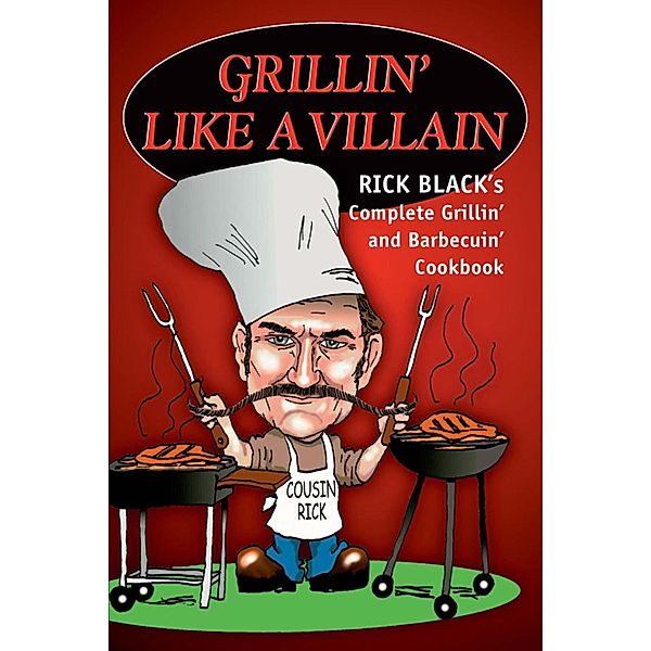 Grillin' Like a Villain, Rick Black