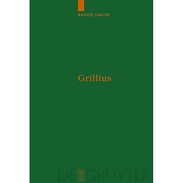 Grillius / Untersuchungen zur antiken Literatur und Geschichte Bd.77, Rainer Jakobi