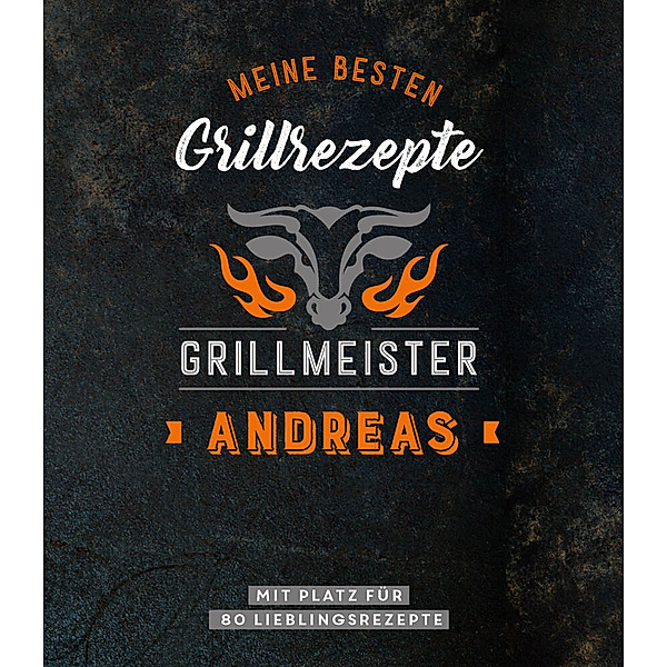 Grillmeister Andreas | Meine besten Grillrezepte