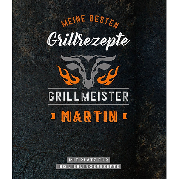 Grillmeister Martin | Meine besten Grillrezepte