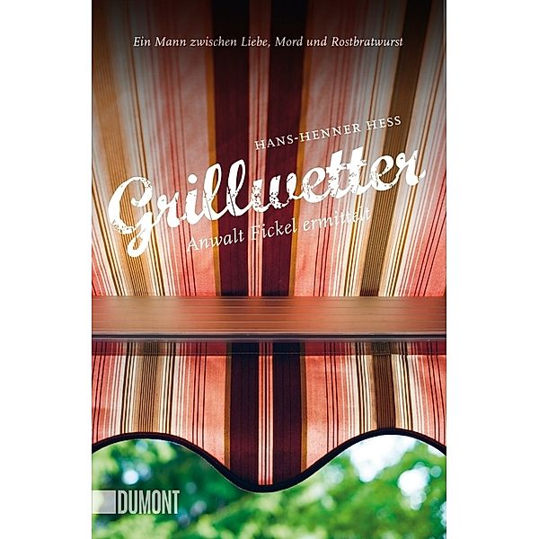 Grillwetter / Anwalt Fickel Bd.4, Hans-Henner Hess