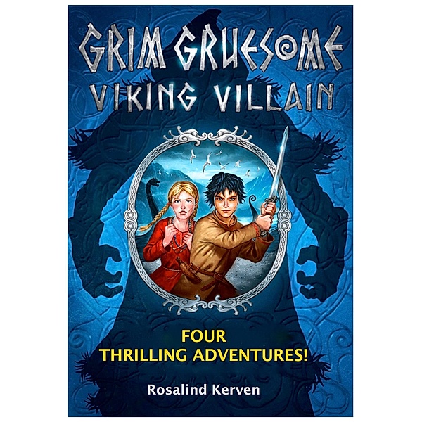 Grim Gruesome Viking Villain, Rosalind Kerven
