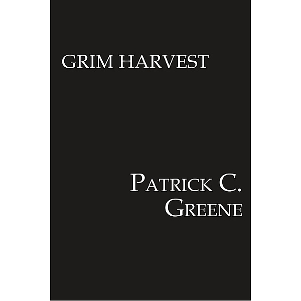 Grim Harvest / The Haunted Hollow Chronicles Bd.2, Patrick C. Greene