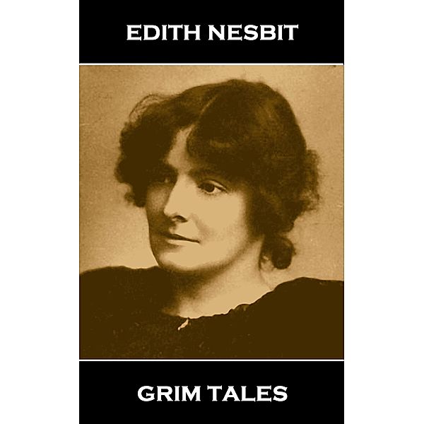 Grim Tales, Edith Nesbit