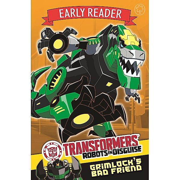 Grimlock's Bad Friend / Transformers Early Reader Bd.2, Transformers