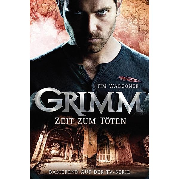 Grimm: 3 Grimm 3: Zeit zum Töten, Tim Waggoner