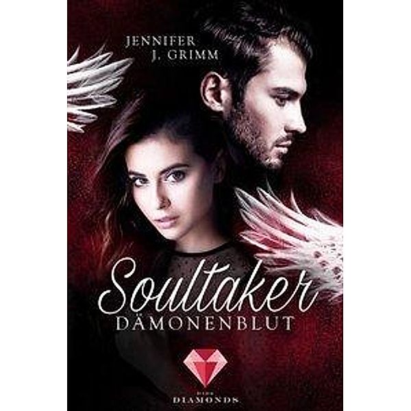 Grimm, J: Soultaker. Dämonenblut, Jennifer J. Grimm