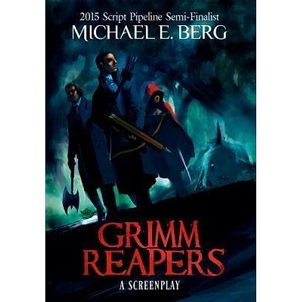 Grimm Reapers / 120pages, Michael E Berg