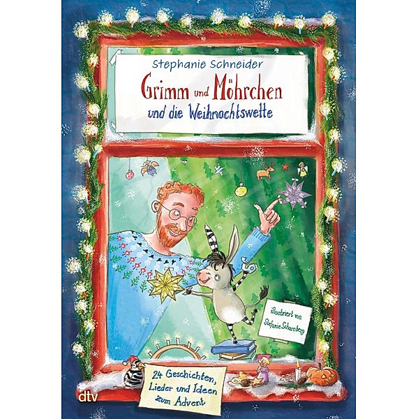 Grimm und Möhrchen und die Weihnachtswette - 24 Geschichten, Lieder und Ideen zum Advent¿ / Grimm und Möhrchen-Abenteuer Bd.4, Stephanie Schneider