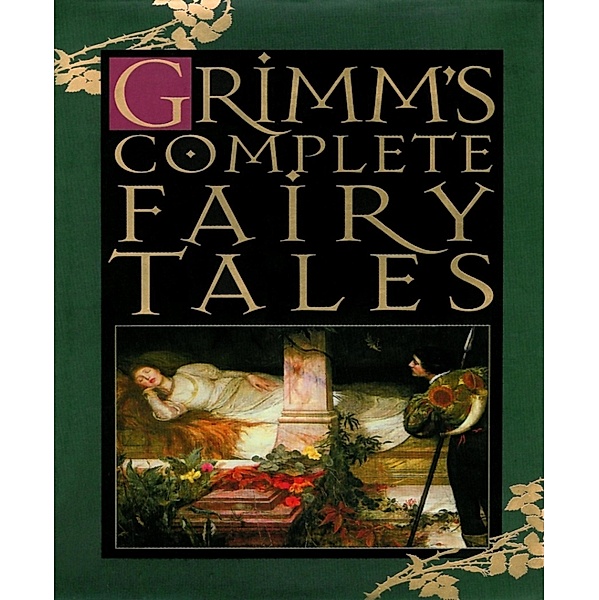 Grimm's Complete Fairy Tales, The Brothers Grimm