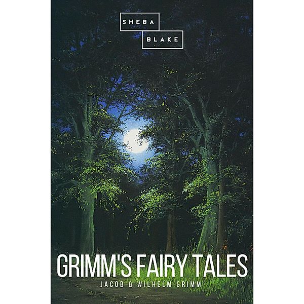 Grimm's Fairy Tales, Jacob Grimm, Wilhelm Grimm, Sheba Blake