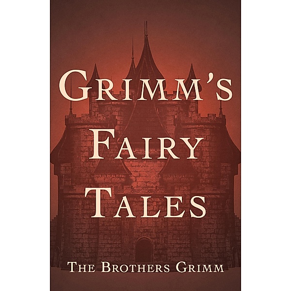 Grimm's Fairy Tales, The Brothers Grimm