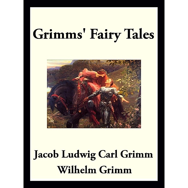 Grimms' Fairy Tales, Jacob Ludwig Carl Grimm, Wilhelm Grimm