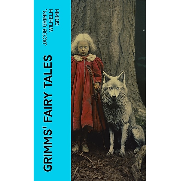 Grimms' Fairy Tales, Jacob Grimm, Wilhelm Grimm