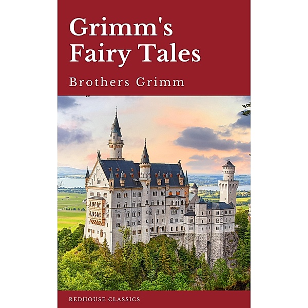 Grimm's Fairy Tales, Wilhelm Grimm, Jacob Grimm, Redhouse, Brothers Grimm