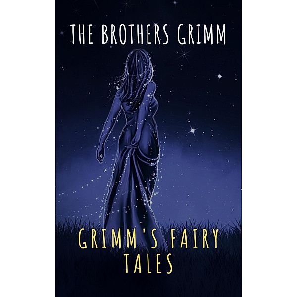 Grimm's Fairy Tales: Complete and Illustrated, Wilhelm Grimm, Jacob Grimm, The griffin Classics