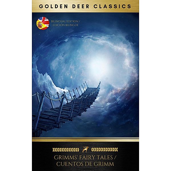 Grimm's Fairy Tales  / Cuentos De Grimm (Golden Deer Classics), Carl Grimm, Wilhelm Grimm, Brothers Grimm, Grimm Brothers, Hermanos Grimm, Golden Deer Classics