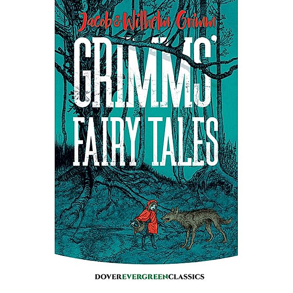 Grimms' Fairy Tales / Dover Children's Evergreen Classics, Jacob and Wilhelm Grimm