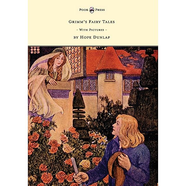 Grimm's Fairy Tales - Illustrated by Hope Dunlap, Brothers Grimm