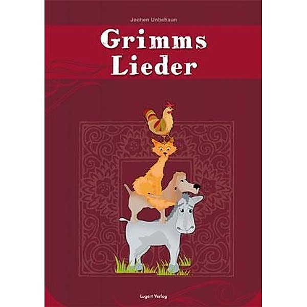 Grimms Lieder, m. Audio-CD, Jochen Unbehaun