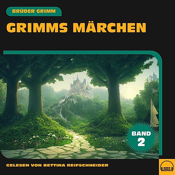 Grimms Märchen - 2 - Grimms Märchen (Band 2), Die Gebrüder Grimm