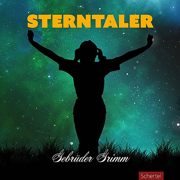 Grimm´s Märchen - 4 - Sterntaler, Die Gebrüder Grimm