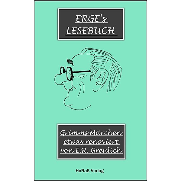 Grimms Märchen, etwas modernisiert, E. R. Greulich