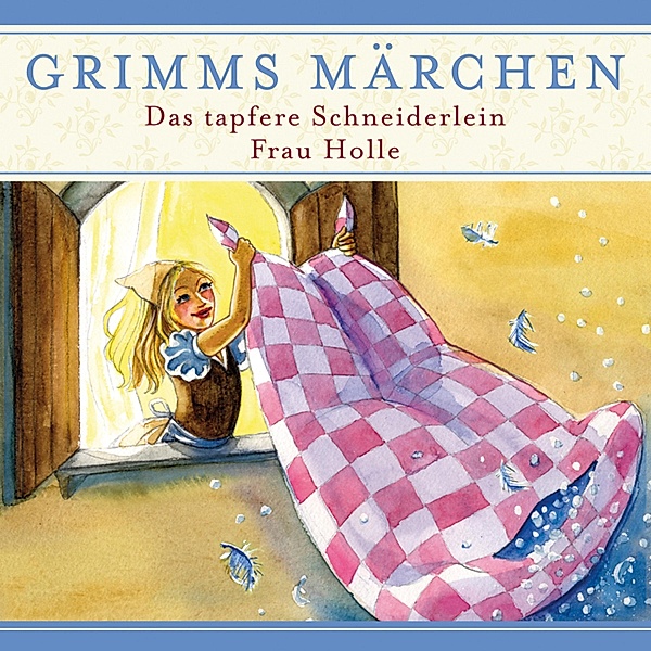 Grimms Märchen - Grimms Märchen, Das tapfere Schneiderlein/ Frau Holle, EVELYN HARDEY