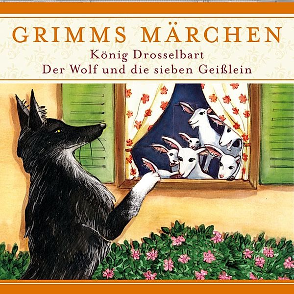 Grimms Märchen - Grimms Märchen, König Drosselbart/ Der Wolf und die sieben Geißlein, EVELYN HARDEY