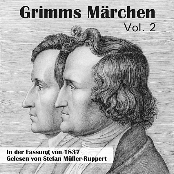 Grimms Märchen in der Fassung von 1837, Vol. 2, Die Gebrüder Grimm
