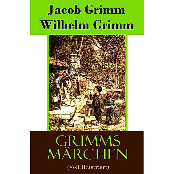 Grimms Märchen (Voll Illustriert), Jacob Grimm, Wilhelm Grimm