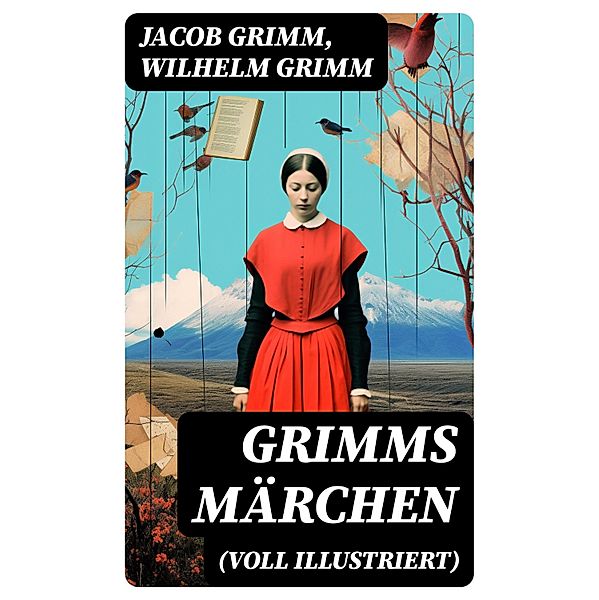 Grimms Märchen (Voll Illustriert), Jacob Grimm, Wilhelm Grimm
