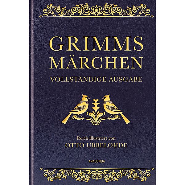 Grimms Märchen - vollständig und illustriert, Jacob Grimm, Wilhelm Grimm