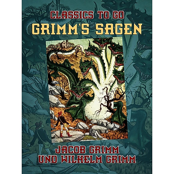 Grimms Sagen, Jacob Und Wilhelm Grimm
