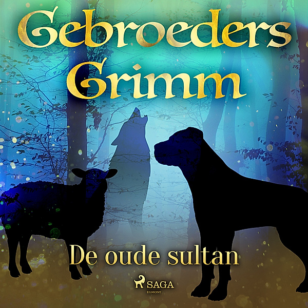 Grimm's sprookjes - 14 - De oude sultan, de Gebroeders Grimm