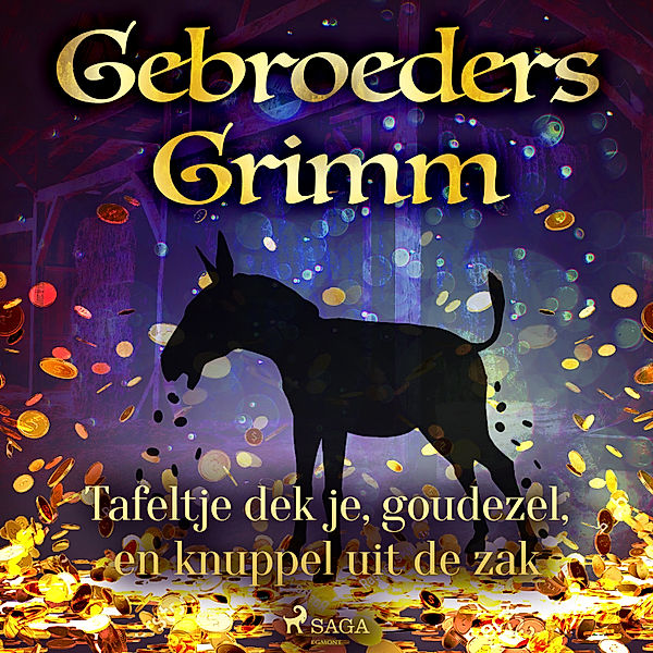 Grimm's sprookjes - 2 - Tafeltje dek je, goudezel, en knuppel uit de zak, de Gebroeders Grimm