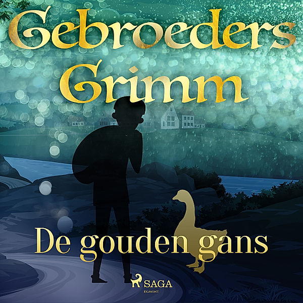 Grimm's sprookjes - 30 - De gouden gans, de Gebroeders Grimm