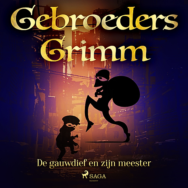 Grimm's sprookjes - 34 - De gauwdief en zijn meester, de Gebroeders Grimm