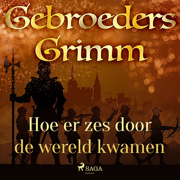 Grimm's sprookjes - 37 - Hoe er zes door de wereld kwamen, de Gebroeders Grimm