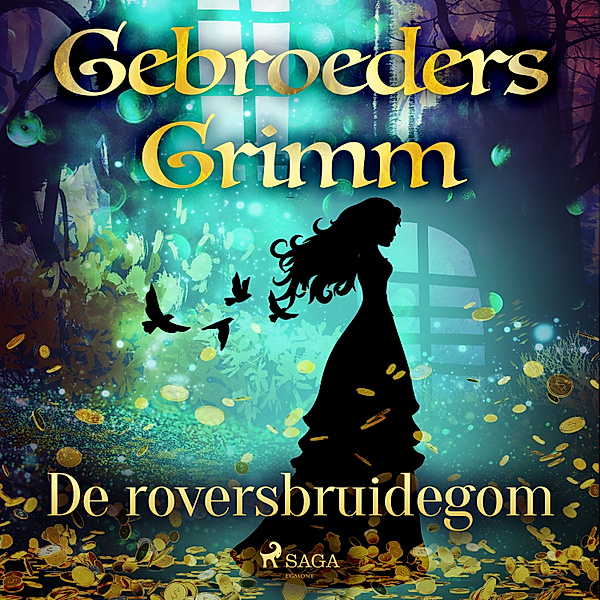 Grimm's sprookjes - 6 - De roversbruidegom, de Gebroeders Grimm