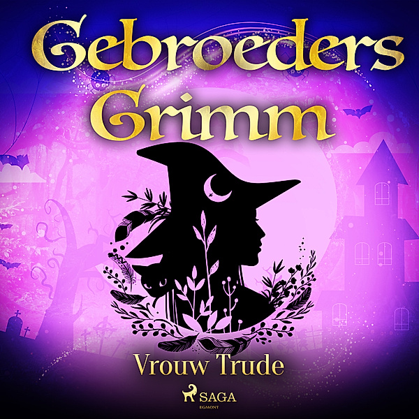 Grimm's sprookjes - 9 - Vrouw Trude, de Gebroeders Grimm