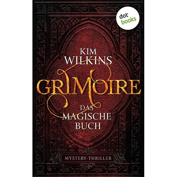 Grimoire - Das magische Buch, Kim Wilkins